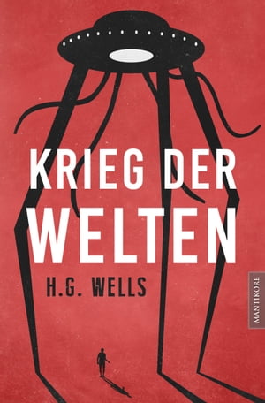 Krieg der Welten Der Science Fiction Klassiker von H.G. Wells als illustrierte Sammlerausgabe in neuer ?bersetzung【電子書籍】[ H.G. Wells ]