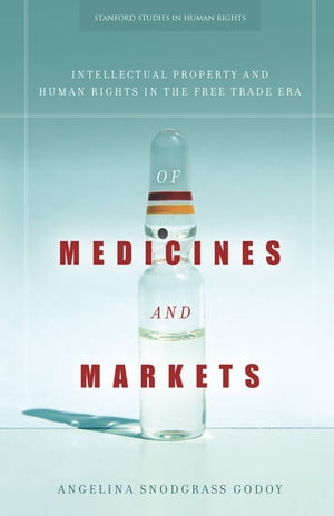ŷKoboŻҽҥȥ㤨Of Medicines and Markets Intellectual Property and Human Rights in the Free Trade EraŻҽҡ[ Angelina Snodgrass Godoy ]פβǤʤ3,386ߤˤʤޤ