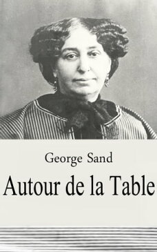 Autour de la Table【電子書籍】[ George Sand ]