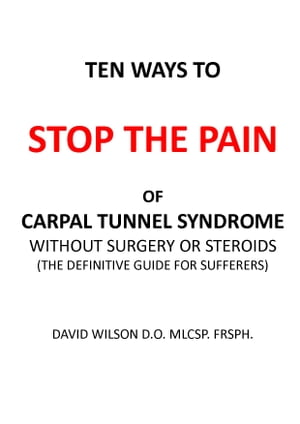 Ten Ways to Stop The Pain of Carpal Tunnel Syndr