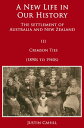 A New Life in our History: The Settlement of Australia and New Zealand: Volume III Crimson Ties (1890s to 1940s)【電子書籍】 Justin Cahill