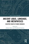 Ancient Logic, Language, and Metaphysics Selected Essays by Mario Mignucci【電子書籍】