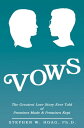 Vows The Greatest Love Story Ever Told of Promises Made & Promises Kept【電子書籍】[ Stephen W. Hoag Ph.D. ]