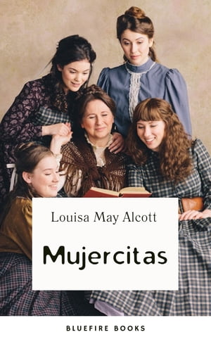 Mujercitas【電子書籍】[ Louisa May Alcott ]