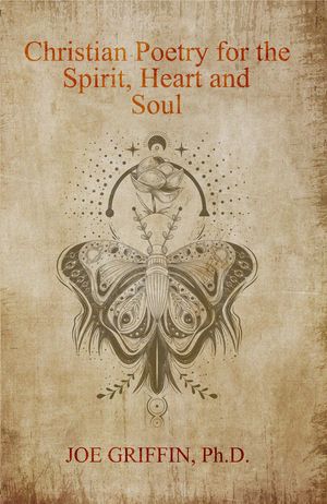 Christian Poetry of Spirit, Heart and Soul【電子書籍】[ Joe Griffin ](3)