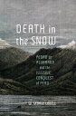 Death in the Snow Pedro de Alvarado and the Illusive Conquest of Peru【電子書籍】[ W. George Lovell ]