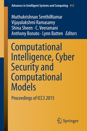 Computational Intelligence, Cyber Security and Computational Models Proceedings of ICC3 2015【電子書籍】
