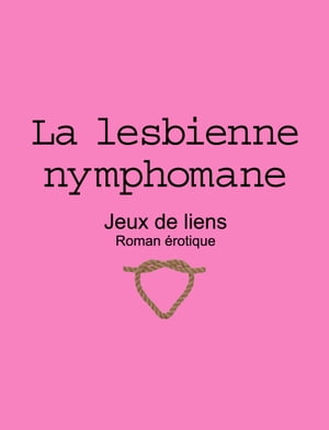 La lesbienne nymphomane