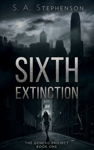 Sixth Extinction【電子書籍】 S. A. Stephenson