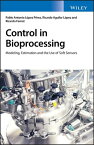 Control in Bioprocessing Modeling, Estimation and the Use of Soft Sensors【電子書籍】[ Pablo A. L?pez P?rez ]