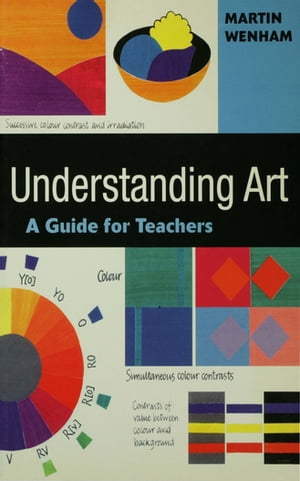 Understanding Art A Guide for Teachers【電子書籍】[ Martin W Wenham ]