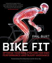 Bike Fit Optimise Your Bike Position for High Performance and Injury Avoidance【電子書籍】[ Phil Burt ]