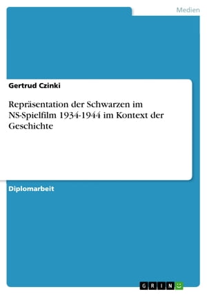 Repr sentation der Schwarzen im NS-Spielfilm 1934-1944 im Kontext der Geschichte【電子書籍】 Gertrud Czinki