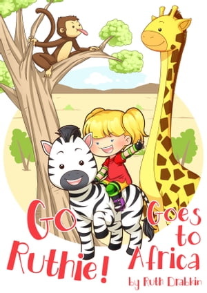 Go Ruthie Goes to Africa!【電子書籍】[ Ruth Drabkin ]