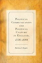 Political Communication and Political Culture in England, 1558-1688