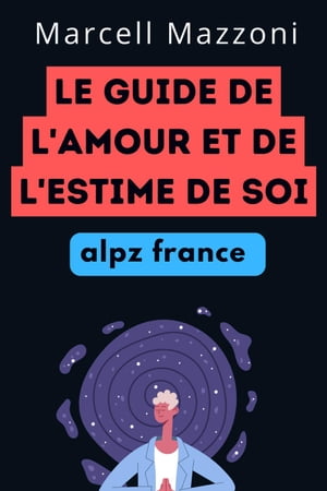 Le Guide De L'amour Et De L'estime De Soi