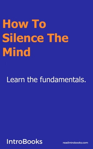 How to Silence the MindŻҽҡ[ IntroBooks ]