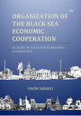 Organization of the Black Sea Economic Cooperation-20 Years of a Successful Regional Cooperation【電子書籍】 Engin Sabanci