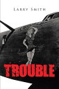 Trouble【電子書籍】 Larry Smith