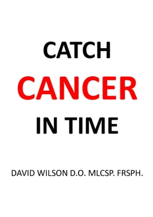 Catch Cancer in Time How to Spot the Signs and S