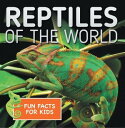 ŷKoboŻҽҥȥ㤨Reptiles of the World Fun Facts for Kids Reptile Books for Children - HerpetologyŻҽҡ[ Baby Professor ]פβǤʤ567ߤˤʤޤ