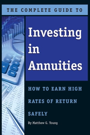 The Complete Guide to Investing In Annuities