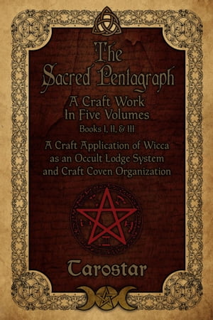 The Sacred Pentagraph: Books I, II, and III