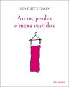 Amor, perdas e meus vestidos【電子書籍】 Ilene Beckerman