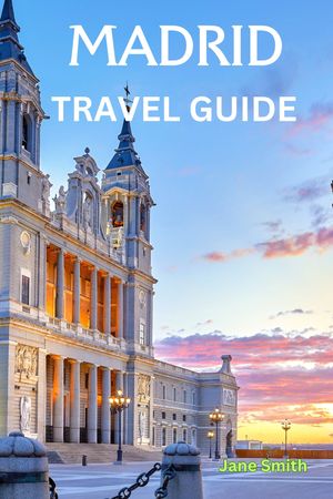 MADRID TRAVEL GUIDE