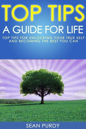 Top Tips A Guide For Life