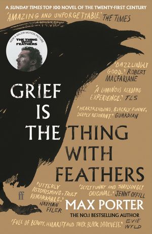 Grief Is the Thing with Feathers NOW A MAJOR MOTION PICTURE【電子書籍】[ Max Porter ]