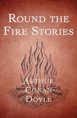ŷKoboŻҽҥȥ㤨Round the Fire StoriesŻҽҡ[ Arthur Conan Doyle ]פβǤʤ9ߤˤʤޤ
