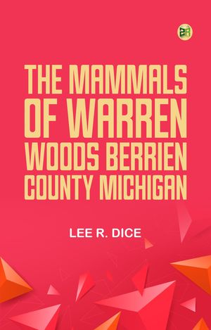 ŷKoboŻҽҥȥ㤨The Mammals of Warren Woods Berrien County MichiganŻҽҡ[ Lee R. Dice ]פβǤʤ158ߤˤʤޤ