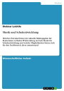 Musik und Schulentwicklung Welches Potential bietet der aktuelle Bildungsplan f?r Realschulen in Baden-W?rttemberg im Fach Musik f?r Schulentwicklung und welche M?glichkeiten bieten sich f?r den Fachbereich, diese umzusetzen?