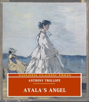 Ayala's AngelŻҽҡ[ Anthony Trollope ]