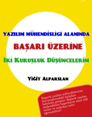 Yazılım Mühendisliği Alanında Başarı Üzerine İki Kuruşluk Düşüncelerim