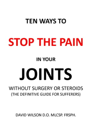 Ten Ways to Stop The Pain in Your Joints Without