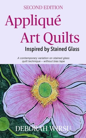 Appliqué Art Quilts Inspired By Stained Glass