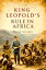 King Leopold's Rule in Africa