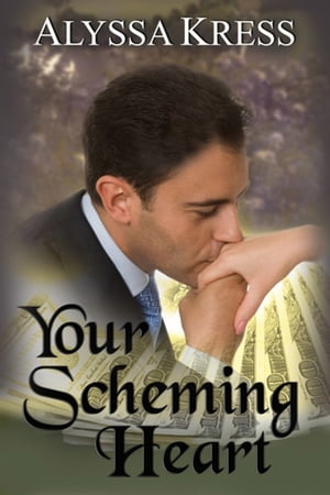 Your Scheming Heart【電子書籍】[ Alyssa Kress ]