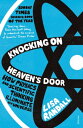 Knocking On Heaven's Door How Physics and Scientific Thinking Illuminate our Universe