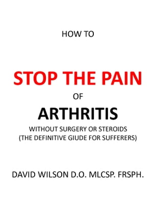 How to Stop The Pain of Arthritis Without Surger