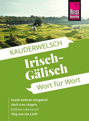 Reise Know-How Sprachführer Irisch-Gälisch - Wort für Wort: Kauderwelsch-Band 90