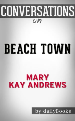 Conversations on Beach Town: by Mary Kay Andrews | Conversation Starters