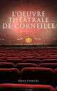 L'oeuvre th??trale de Corneille Le Cid + L'Illus