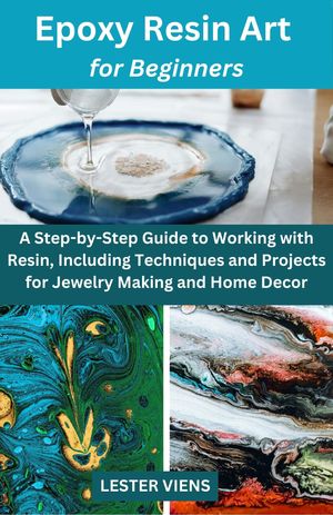 Epoxy Resin Art for Beginners