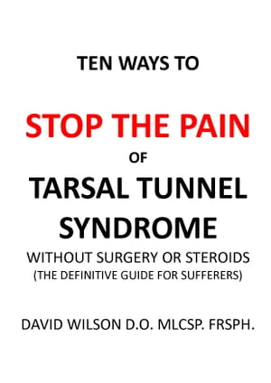 Ten Ways to Stop The Pain of Tarsal Tunnel Syndr