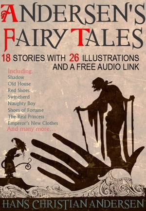 Andersen’s Fairy Tales: 18 Stories with 26 Ill