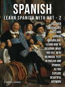 2- Spanish - Learn Spanish with Art Learn how to describe what you see, with bilingual text in English and Spanish, as you explore beautiful artwork