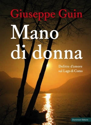 ŷKoboŻҽҥȥ㤨Mano di donna Delitto damore sul Lago di ComoŻҽҡ[ Giuseppe Guin ]פβǤʤ1,035ߤˤʤޤ